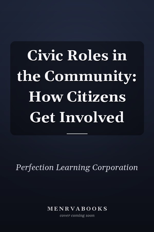 Civic Roles in the Community: How Citizens Get Involved