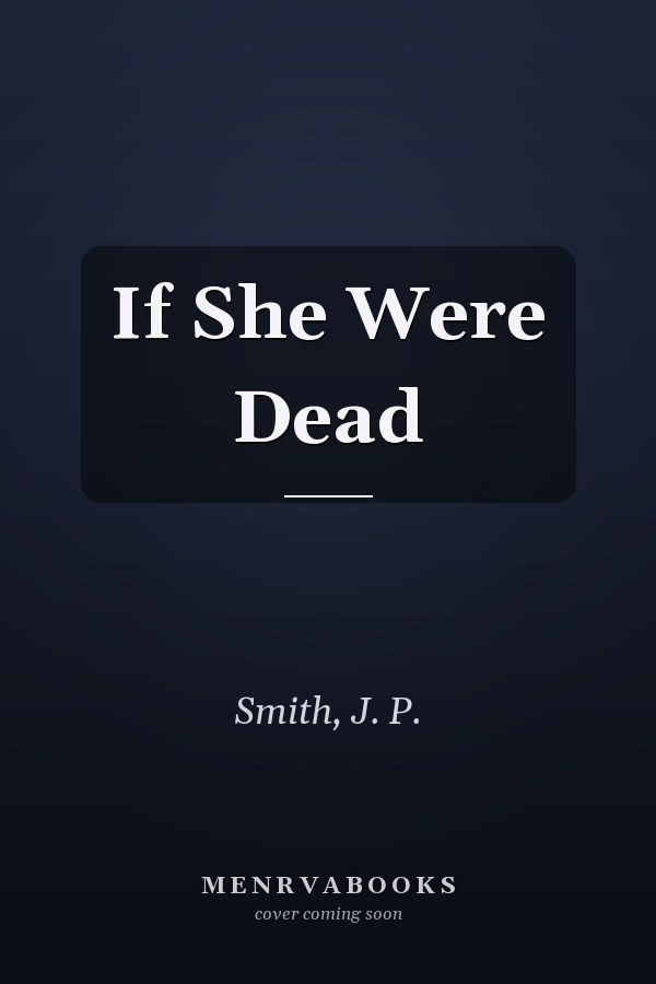 If She Were Dead