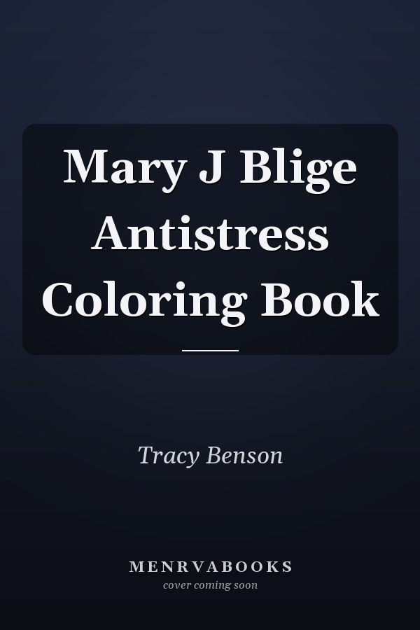 Mary J Blige Antistress Coloring Book