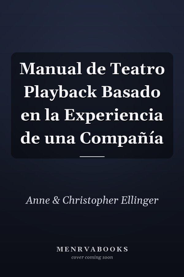 Manual de Teatro Playback Basado en la Experiencia de una Compañía