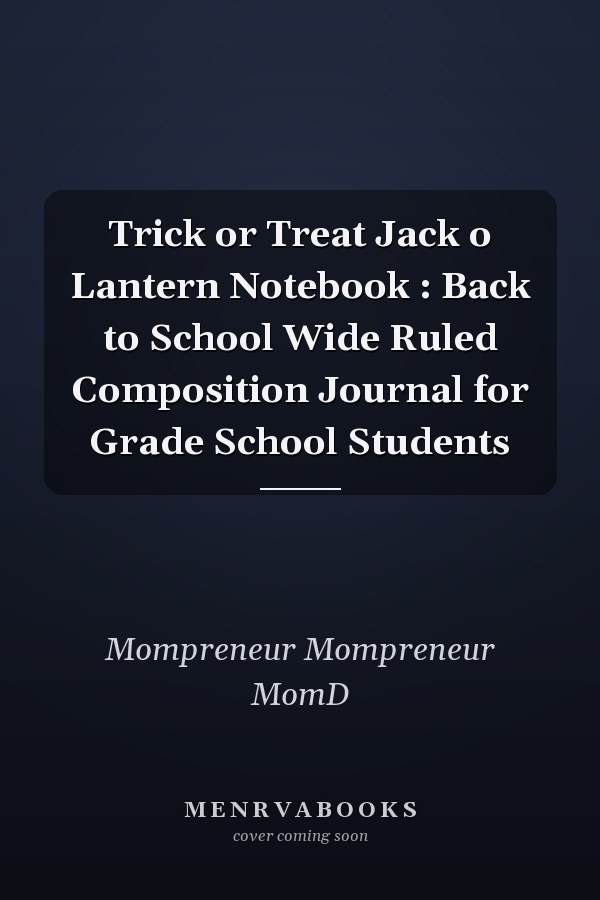 Trick or Treat Jack o Lantern Notebook : Back to School Wide Ruled Composition Journal for Grade School Students