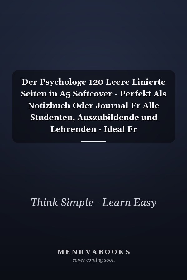 Der Psychologe 120 Leere Linierte Seiten in A5 Softcover - Perfekt Als Notizbuch Oder Journal Fr Alle Studenten, Auszubildende und Lehrenden - Ideal Fr Aufzeichnungen Von Gedanken Oder Terminen