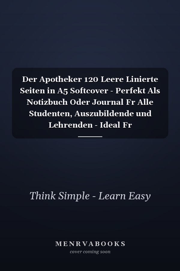 Der Apotheker 120 Leere Linierte Seiten in A5 Softcover - Perfekt Als Notizbuch Oder Journal Fr Alle Studenten, Auszubildende und Lehrenden - Ideal Fr Aufzeichnungen Von Gedanken Oder Terminen