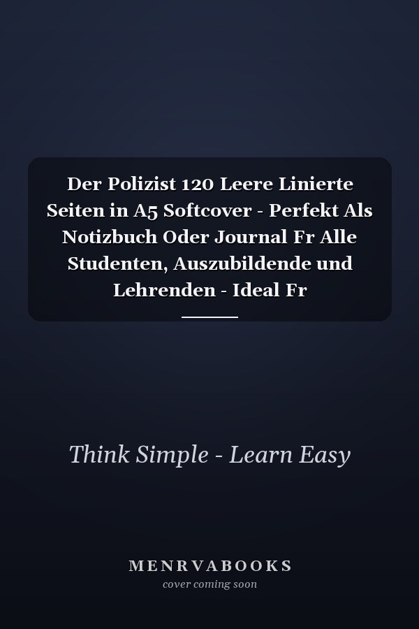 Der Polizist 120 Leere Linierte Seiten in A5 Softcover - Perfekt Als Notizbuch Oder Journal Fr Alle Studenten, Auszubildende und Lehrenden - Ideal Fr Aufzeichnungen Von Gedanken Oder Terminen