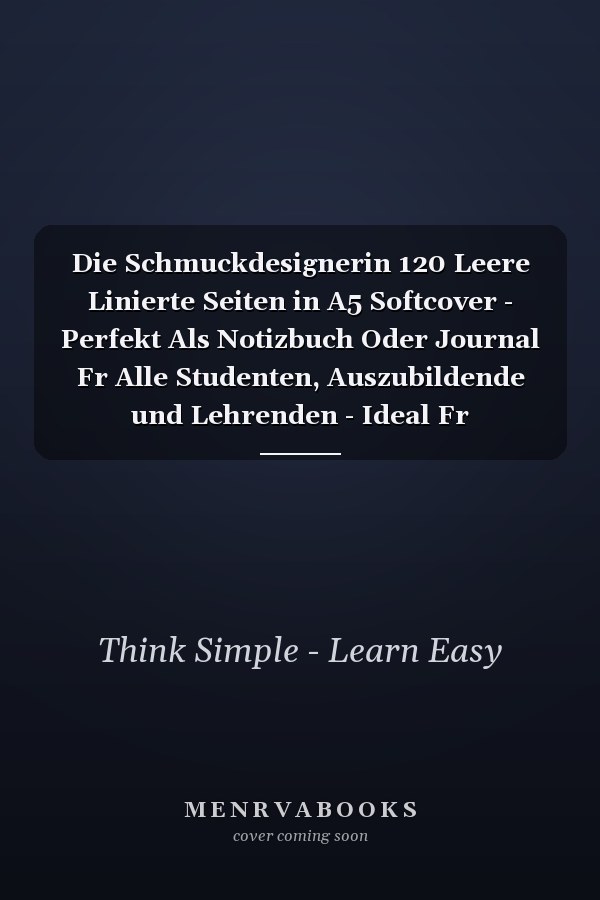 Die Schmuckdesignerin 120 Leere Linierte Seiten in A5 Softcover - Perfekt Als Notizbuch Oder Journal Fr Alle Studenten, Auszubildende und Lehrenden - Ideal Fr Aufzeichnungen Von Gedanken Oder Terminen