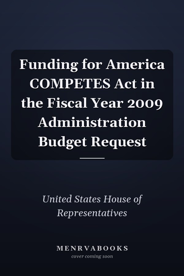 Funding for America COMPETES Act in the Fiscal Year 2009 Administration Budget Request