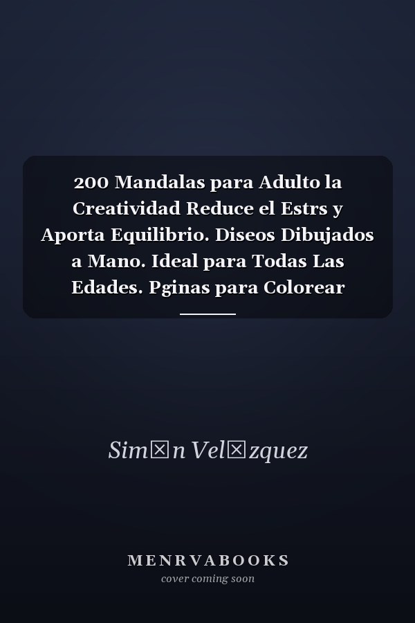 200 Mandalas para Adulto la Creatividad Reduce el Estrs y Aporta Equilibrio. Diseos Dibujados a Mano. Ideal para Todas Las Edades. Pginas para Colorear Relajantes. Libros de Colorear Lindos para Aliviar el Estrs