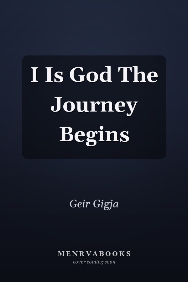 I Is God The Journey Begins