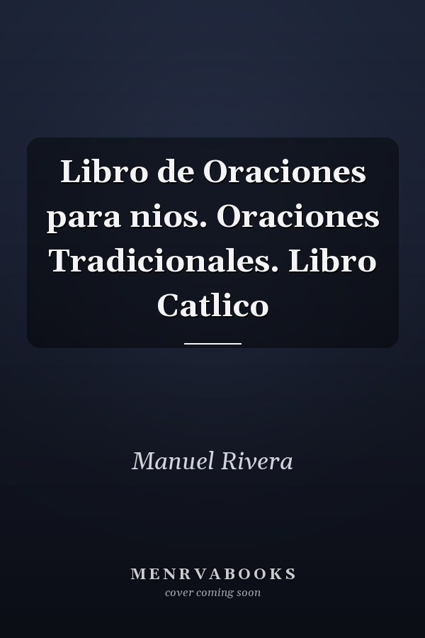 Libro de Oraciones para nios. Oraciones Tradicionales. Libro Catlico
