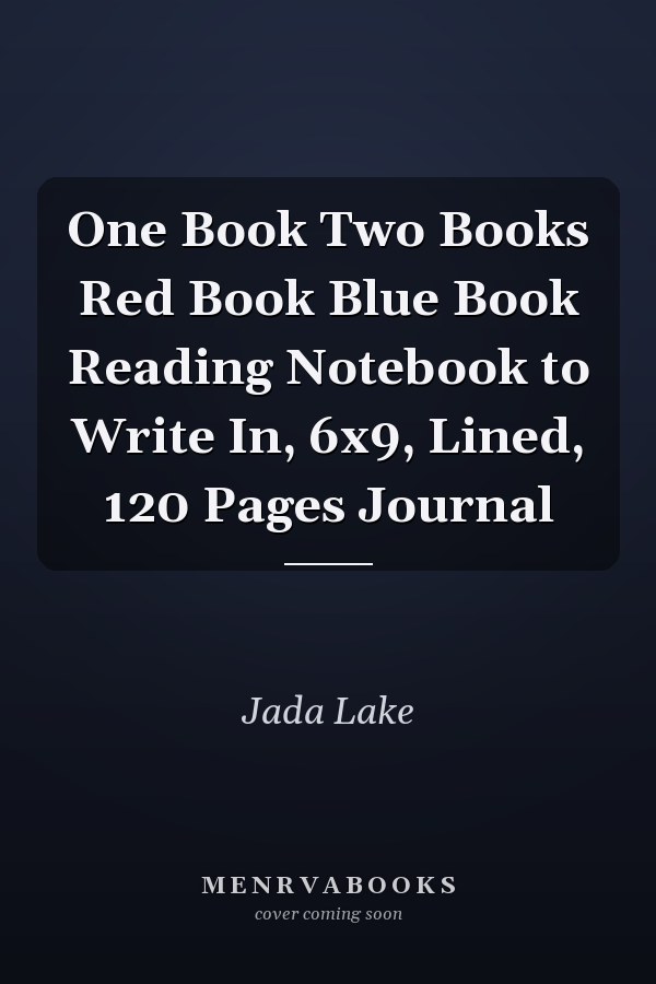 One Book Two Books Red Book Blue Book Reading Notebook to Write In, 6x9, Lined, 120 Pages Journal