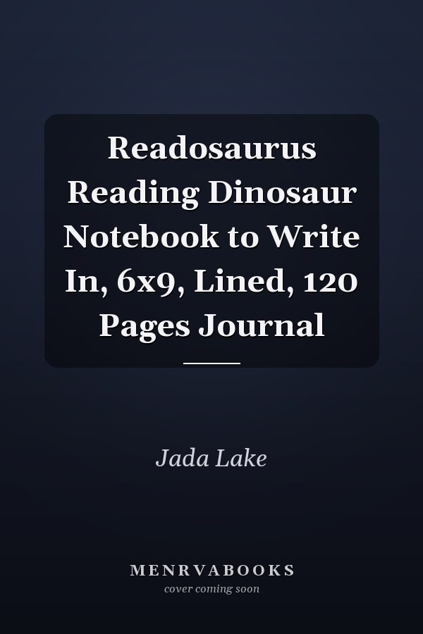 Readosaurus Reading Dinosaur Notebook to Write In, 6x9, Lined, 120 Pages Journal
