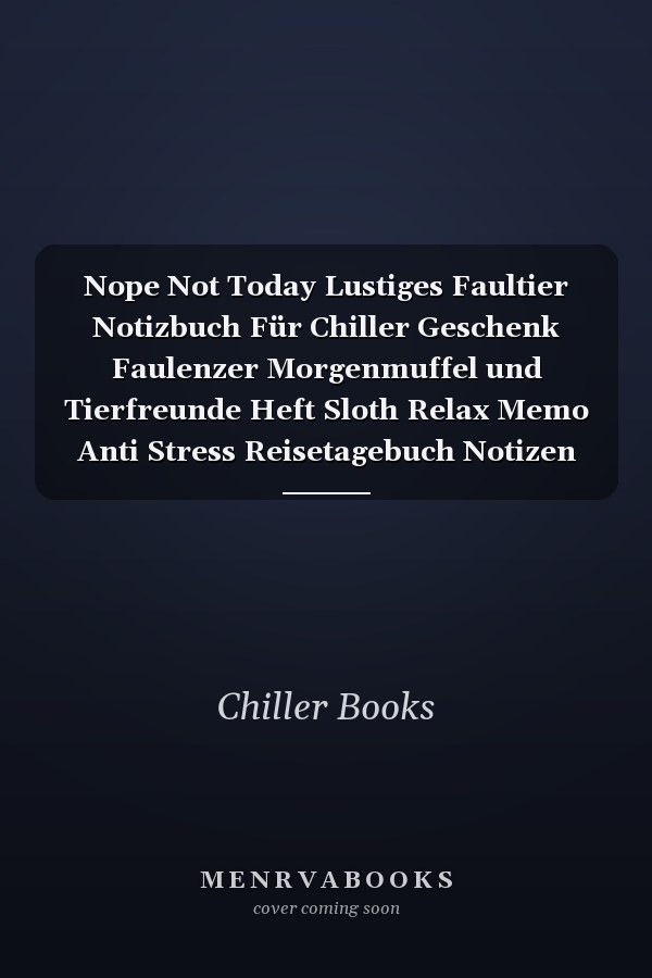 Nope Not Today Lustiges Faultier Notizbuch Für Chiller Geschenk Faulenzer Morgenmuffel und Tierfreunde Heft Sloth Relax Memo Anti Stress Reisetagebuch Notizen Schlafmütze Block I Größe 6 X 9 I Liniert I 120 Seiten
