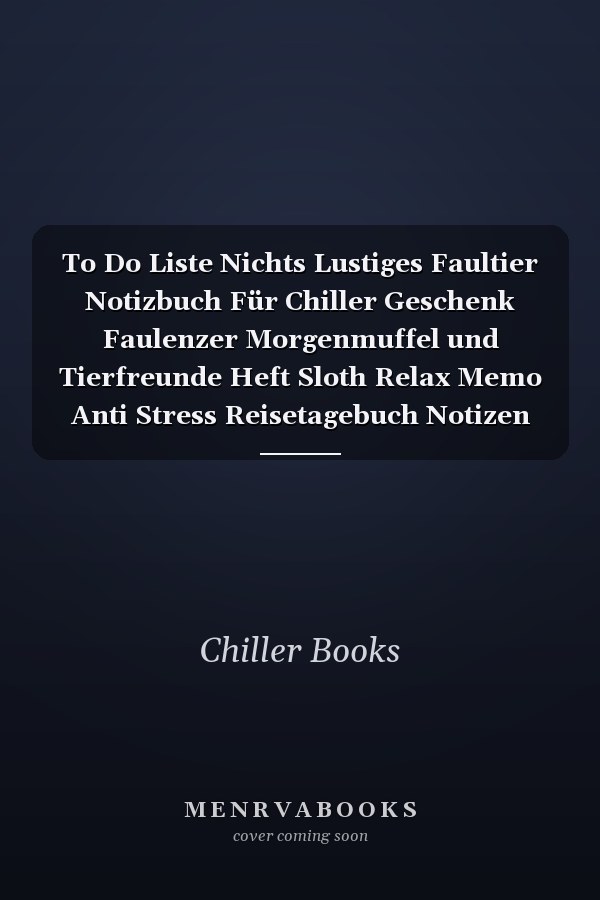To Do Liste Nichts Lustiges Faultier Notizbuch Für Chiller Geschenk Faulenzer Morgenmuffel und Tierfreunde Heft Sloth Relax Memo Anti Stress Reisetagebuch Notizen Schlafmütze Block I Größe 6 X 9 I Liniert I 120 Seiten