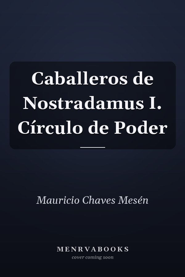 Caballeros de Nostradamus I. Círculo de Poder