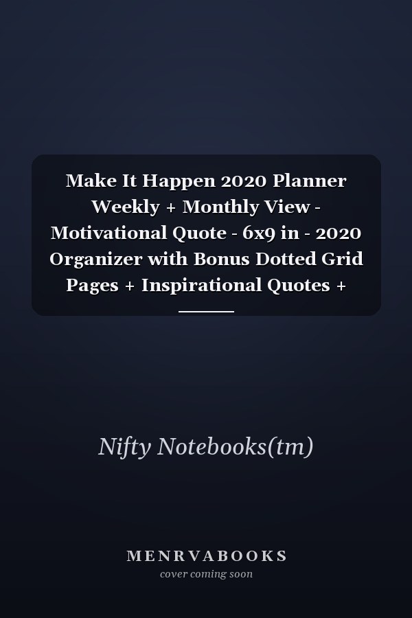 Make It Happen 2020 Planner Weekly + Monthly View - Motivational Quote - 6x9 in - 2020 Organizer with Bonus Dotted Grid Pages + Inspirational Quotes + To-Do Lists