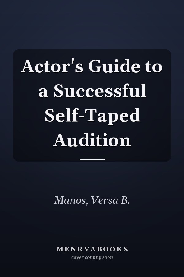 Actor's Guide to a Successful Self-Taped Audition