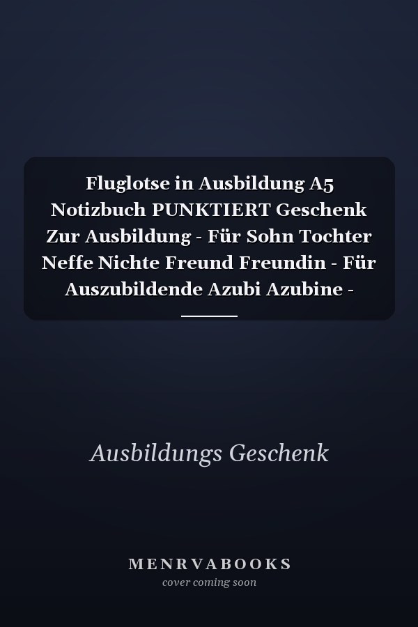 Fluglotse in Ausbildung A5 Notizbuch PUNKTIERT Geschenk Zur Ausbildung - Für Sohn Tochter Neffe Nichte Freund Freundin - Für Auszubildende Azubi Azubine - Lustiger Spruch