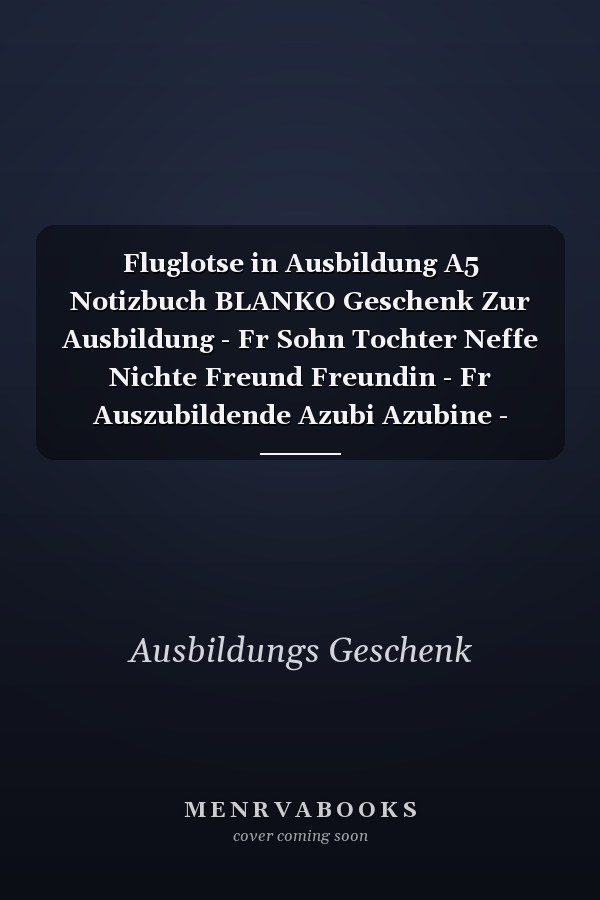 Fluglotse in Ausbildung A5 Notizbuch BLANKO Geschenk Zur Ausbildung - Fr Sohn Tochter Neffe Nichte Freund Freundin - Fr Auszubildende Azubi Azubine - Lustiger Spruch
