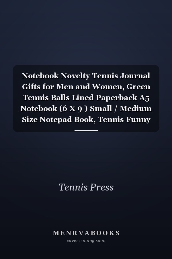 Notebook Novelty Tennis Journal Gifts for Men and Women, Green Tennis Balls Lined Paperback A5 Notebook (6 X 9 ) Small / Medium Size Notepad Book, Tennis Funny Novelty Gag Humour Books