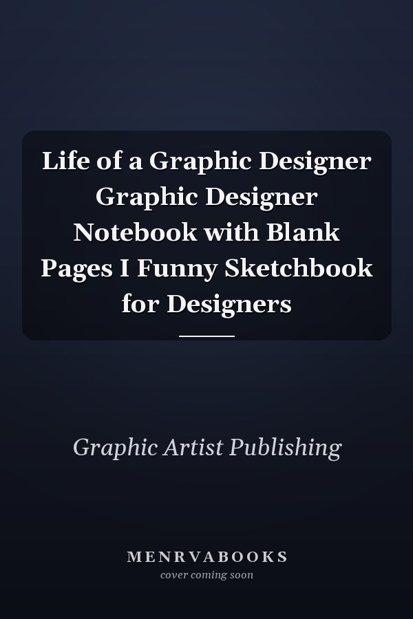 Life of a Graphic Designer Graphic Designer Notebook with Blank Pages I Funny Sketchbook for Designers