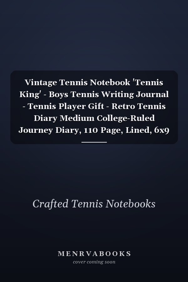 Vintage Tennis Notebook 'Tennis King' - Boys Tennis Writing Journal - Tennis Player Gift - Retro Tennis Diary Medium College-Ruled Journey Diary, 110 Page, Lined, 6x9 (15. 2 X 22. 9 Cm)