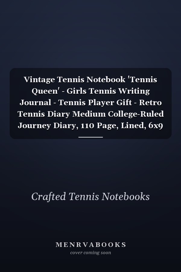 Vintage Tennis Notebook 'Tennis Queen' - Girls Tennis Writing Journal - Tennis Player Gift - Retro Tennis Diary Medium College-Ruled Journey Diary, 110 Page, Lined, 6x9 (15. 2 X 22. 9 Cm)