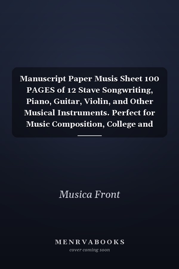 Manuscript Paper Musis Sheet 100 PAGES of 12 Stave Songwriting, Piano, Guitar, Violin, and Other Musical Instruments. Perfect for Music Composition, College and High School Music Classes, Theory Classes