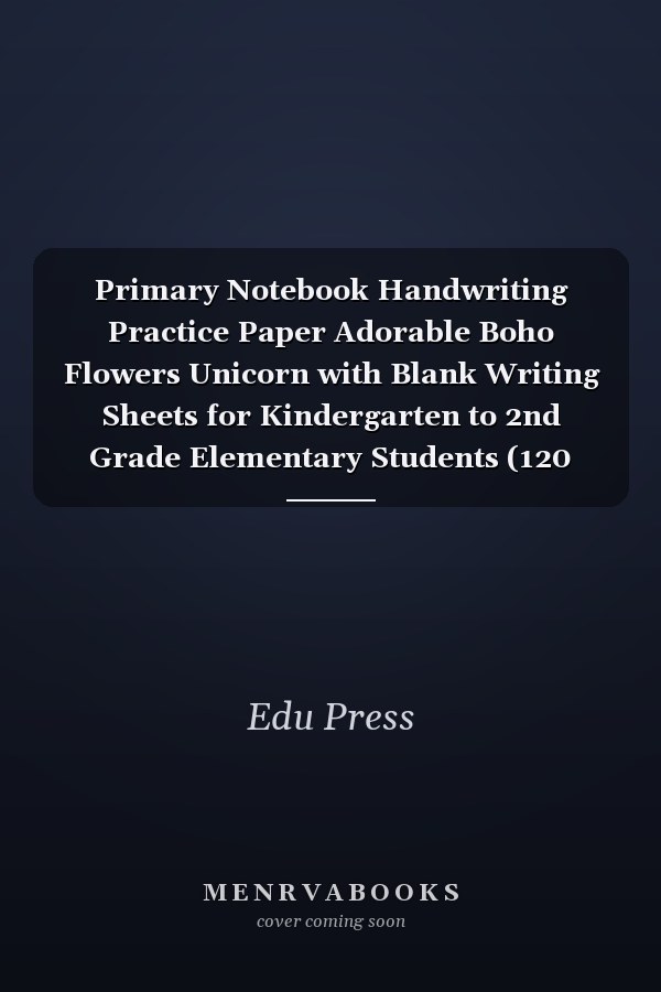 Primary Notebook Handwriting Practice Paper Adorable Boho Flowers Unicorn with Blank Writing Sheets for Kindergarten to 2nd Grade Elementary Students (120 Dashed Midline Pages, 6 X 9)