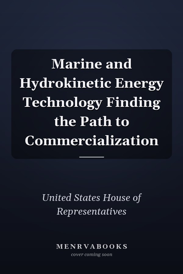 Marine and Hydrokinetic Energy Technology Finding the Path to Commercialization