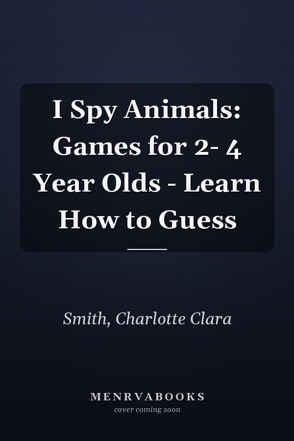 I Spy Animals: Games for 2- 4 Year Olds - Learn How to Guess