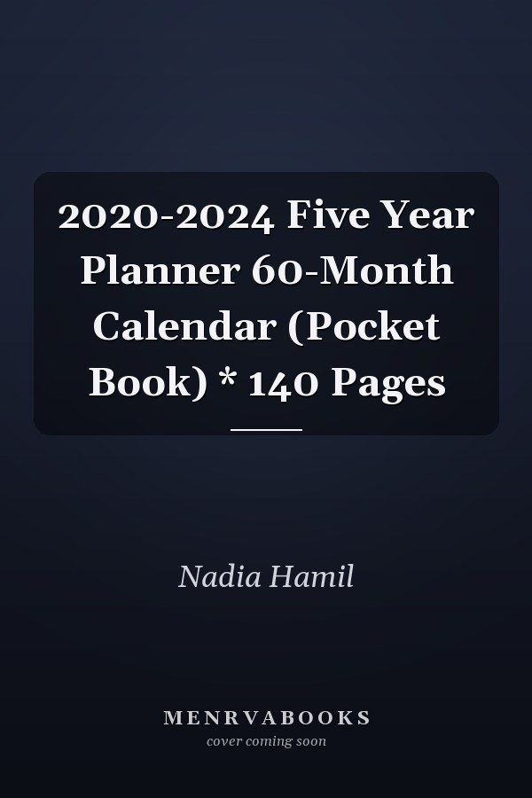 2020-2024 Five Year Planner 60-Month Calendar (Pocket Book) * 140 Pages