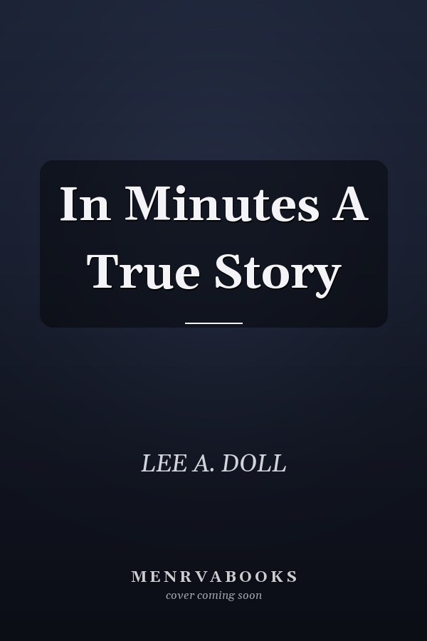 In Minutes A True Story