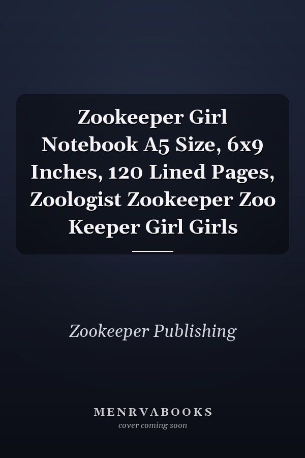 Zookeeper Girl Notebook A5 Size, 6x9 Inches, 120 Lined Pages, Zoologist Zookeeper Zoo Keeper Girl Girls