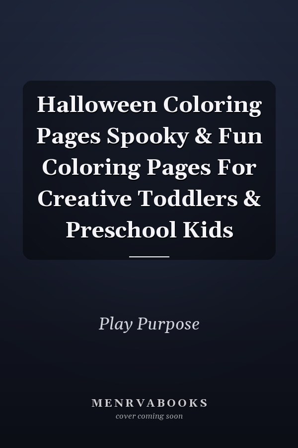 Halloween Coloring Pages Spooky & Fun Coloring Pages For Creative Toddlers & Preschool Kids