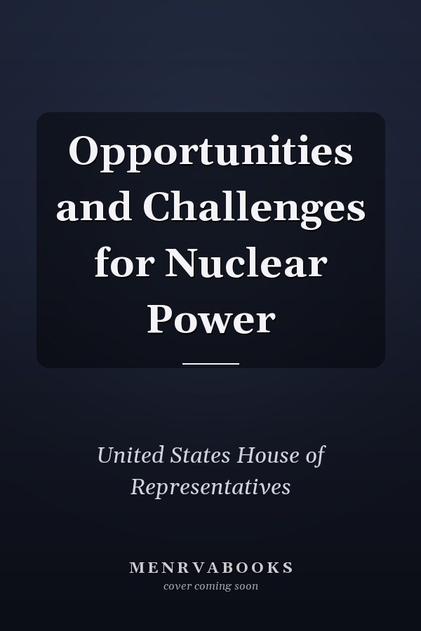 Opportunities and Challenges for Nuclear Power