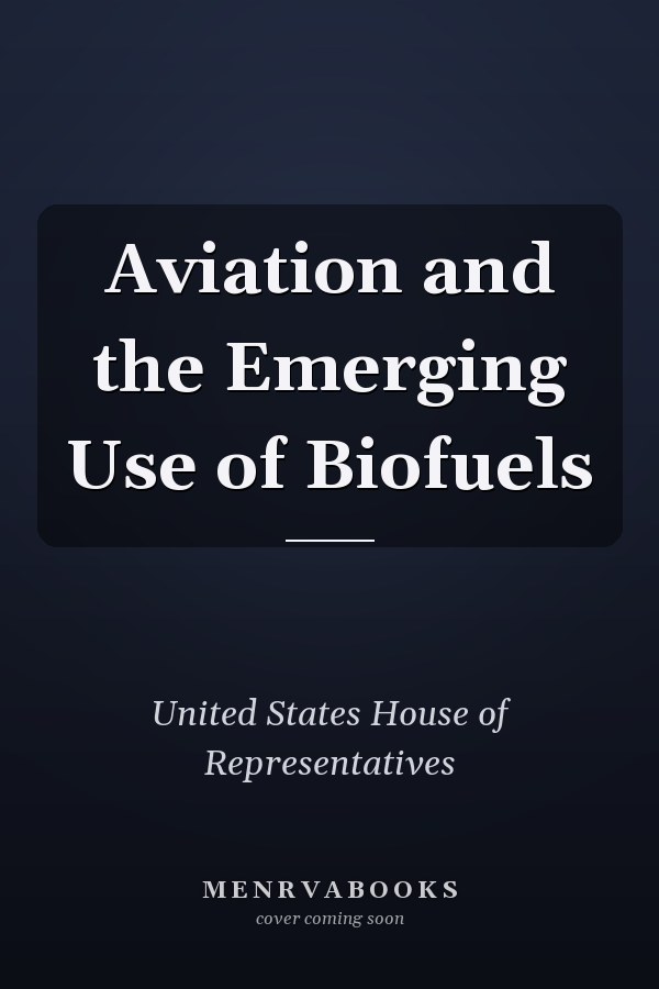 Aviation and the Emerging Use of Biofuels