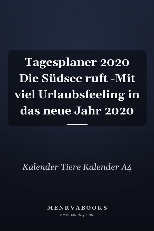 Tagesplaner 2020 Die Südsee ruft -Mit viel Urlaubsfeeling in das neue Jahr 2020