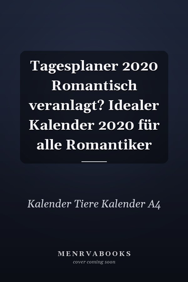 Tagesplaner 2020 Romantisch veranlagt? Idealer Kalender 2020 für alle Romantiker
