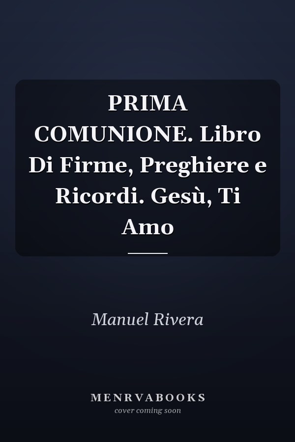 PRIMA COMUNIONE. Libro Di Firme, Preghiere e Ricordi. Gesù, Ti Amo