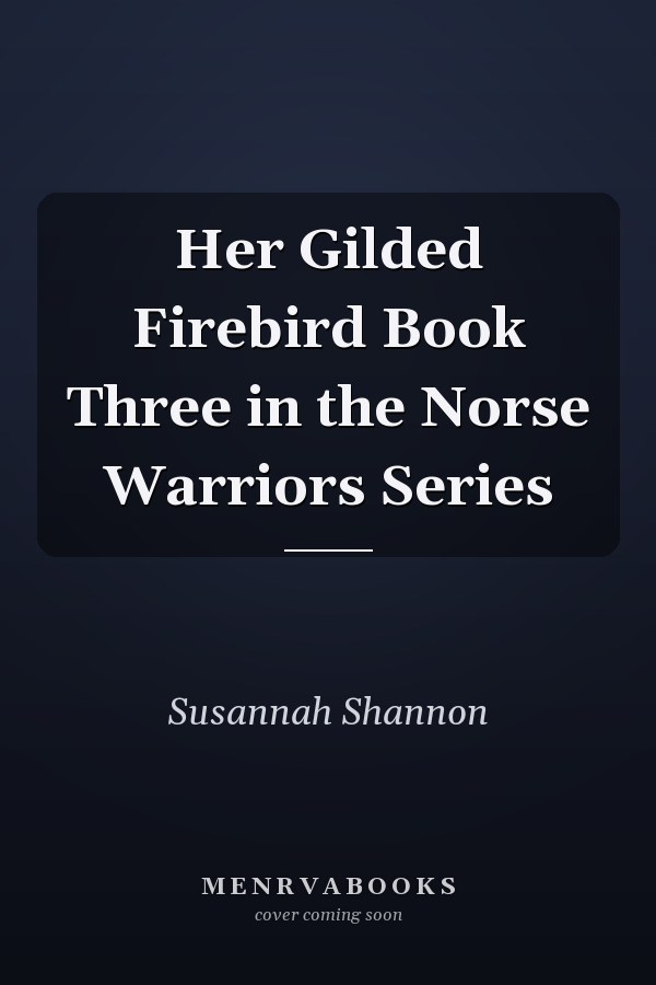 Her Gilded Firebird Book Three in the Norse Warriors Series