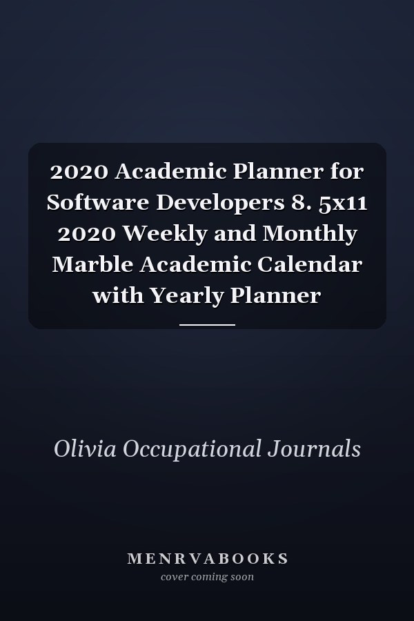 2020 Academic Planner for Software Developers 8. 5x11 2020 Weekly and Monthly Marble Academic Calendar with Yearly Planner