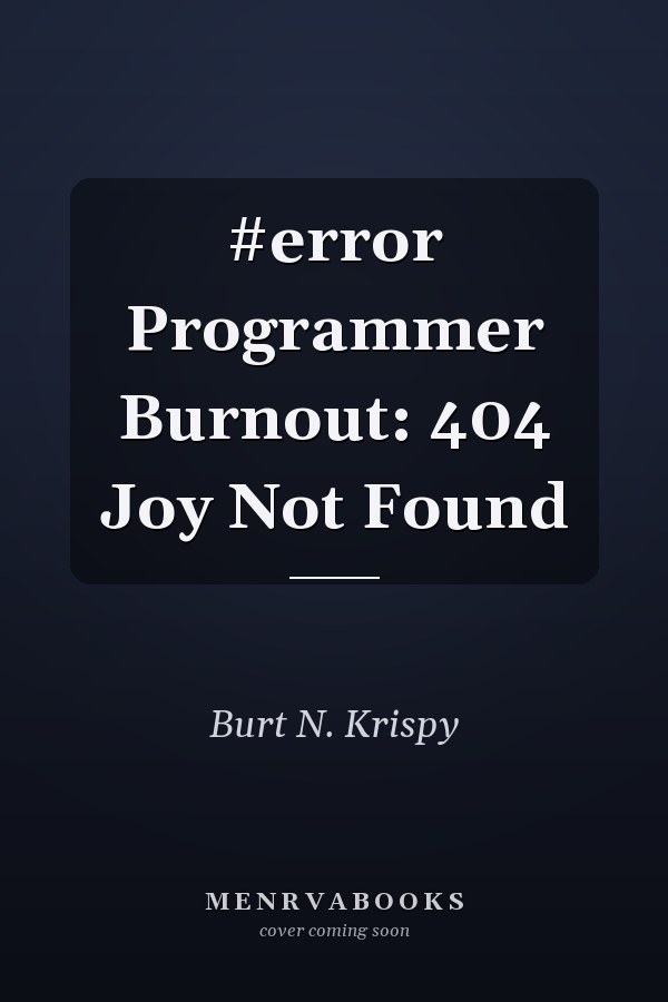 #error Programmer Burnout: 404 Joy Not Found