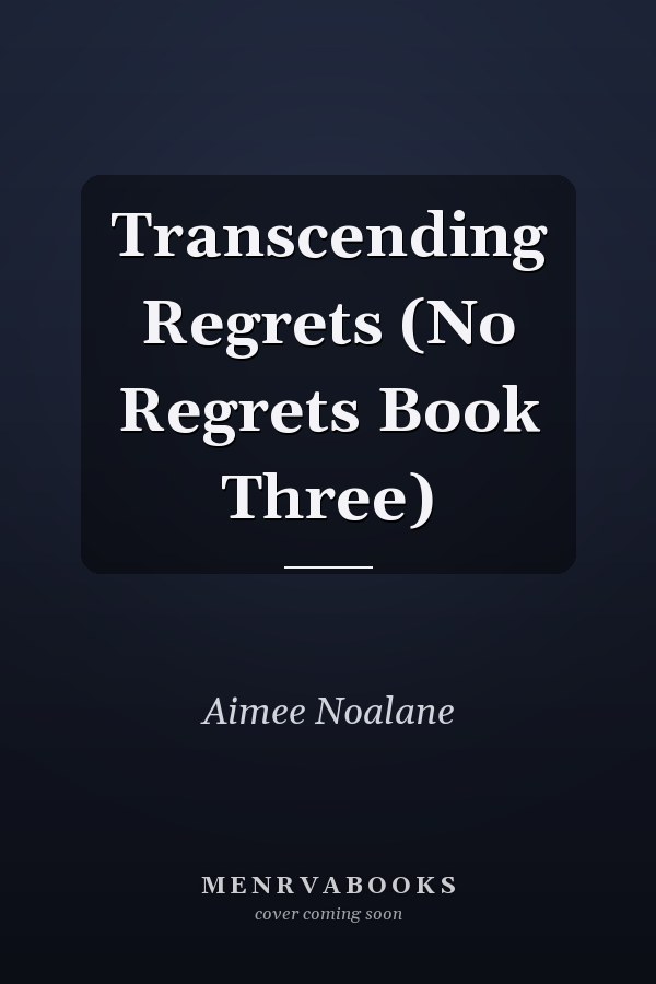 Transcending Regrets (No Regrets Book Three)