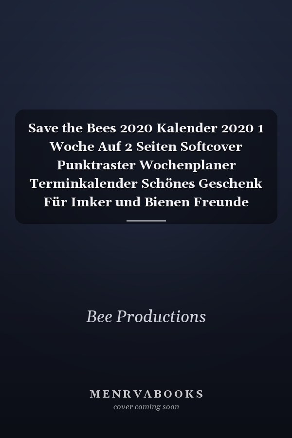 Save the Bees 2020 Kalender 2020 1 Woche Auf 2 Seiten Softcover Punktraster Wochenplaner Terminkalender Schönes Geschenk Für Imker und Bienen Freunde