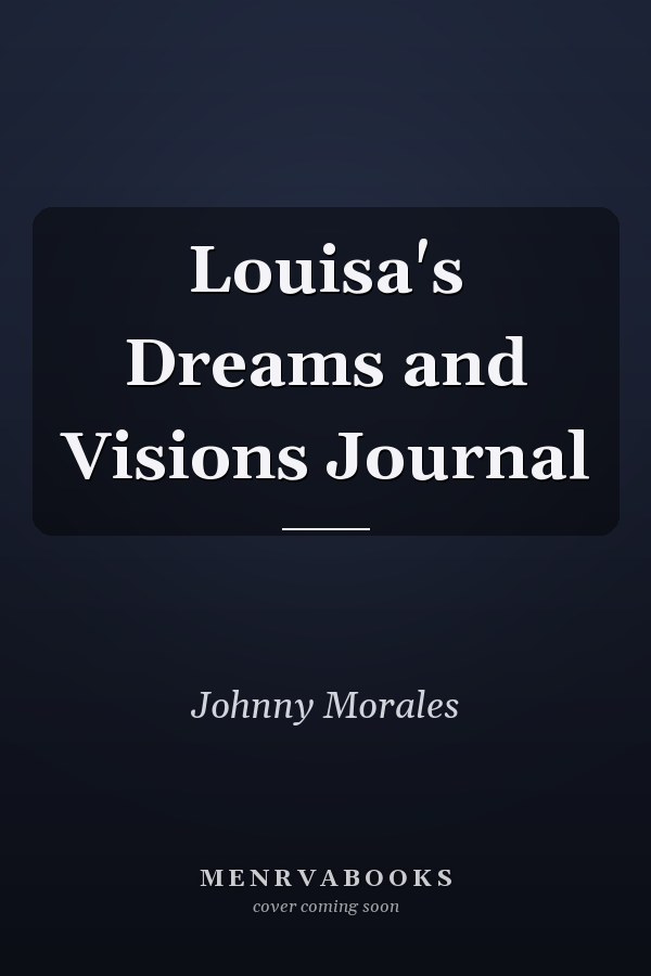 Louisa's Dreams and Visions Journal