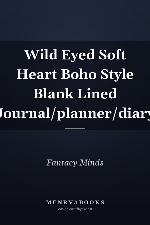 Wild Eyed Soft Heart Boho Style Blank Lined Journal/planner/diary