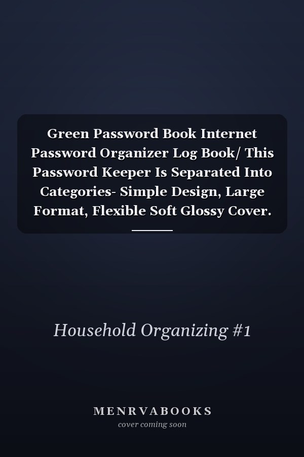 Green Password Book Internet Password Organizer Log Book/ This Password Keeper Is Separated Into Categories- Simple Design, Large Format, Flexible Soft Glossy Cover. Green with Flowers