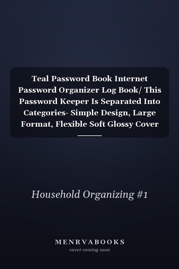 Teal Password Book Internet Password Organizer Log Book/ This Password Keeper Is Separated Into Categories- Simple Design, Large Format, Flexible Soft Glossy Cover