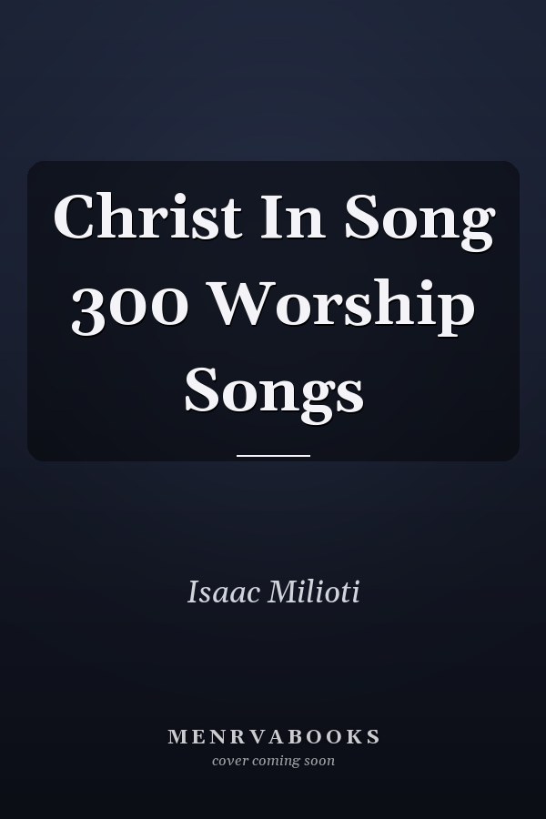 Christ In Song 300 Worship Songs