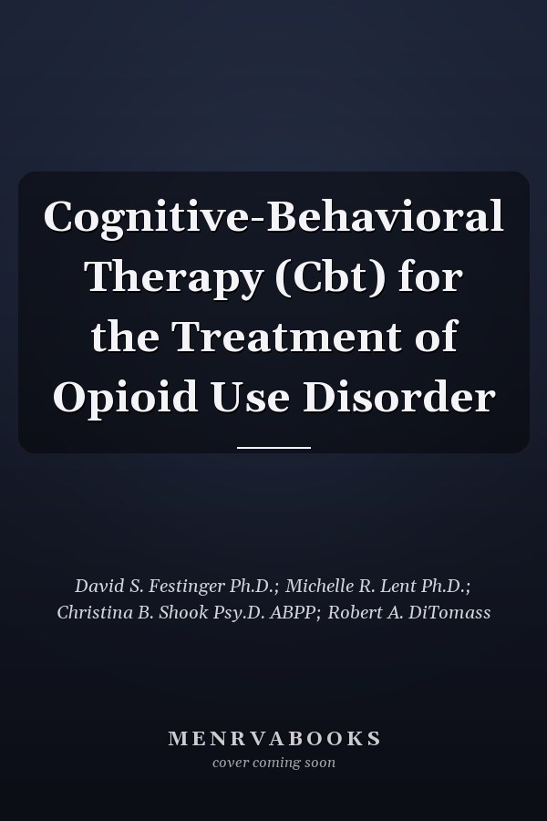 Cognitive-Behavioral Therapy (Cbt) for the Treatment of Opioid Use Disorder